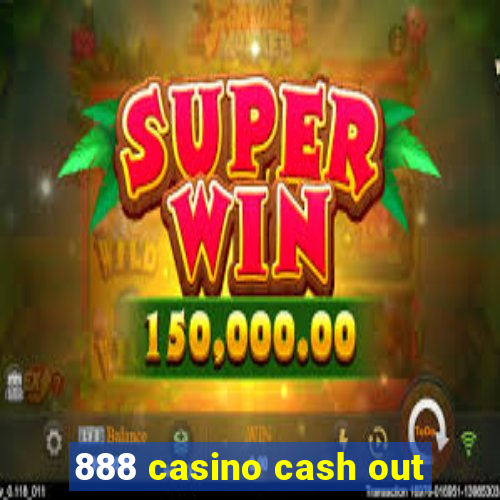 888 casino cash out