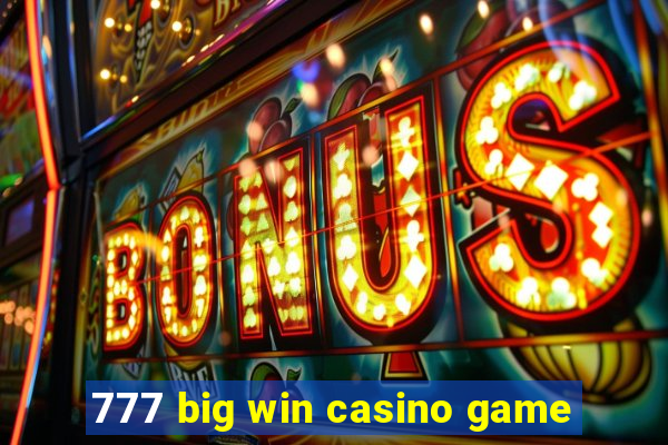 777 big win casino game