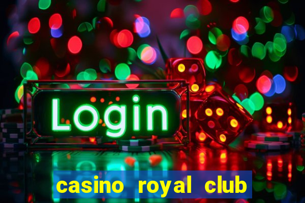 casino royal club no deposit bonus