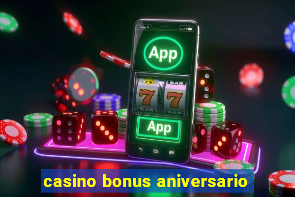 casino bonus aniversario