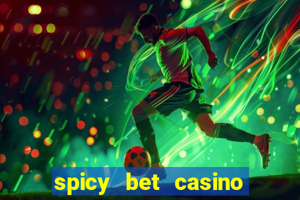 spicy bet casino é confiável