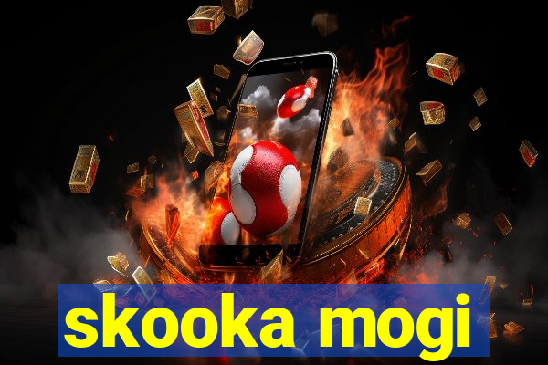 skooka mogi