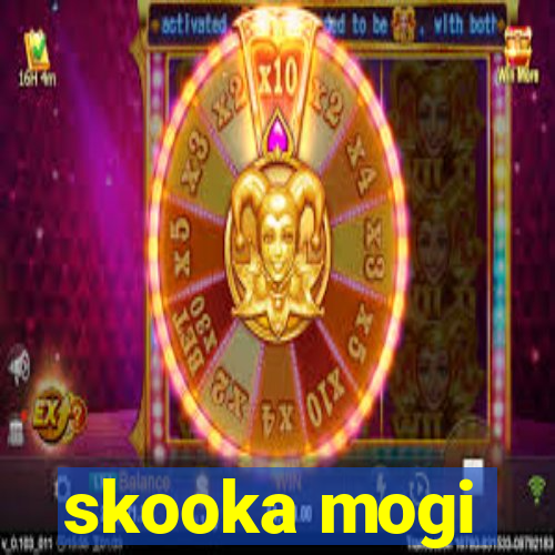 skooka mogi