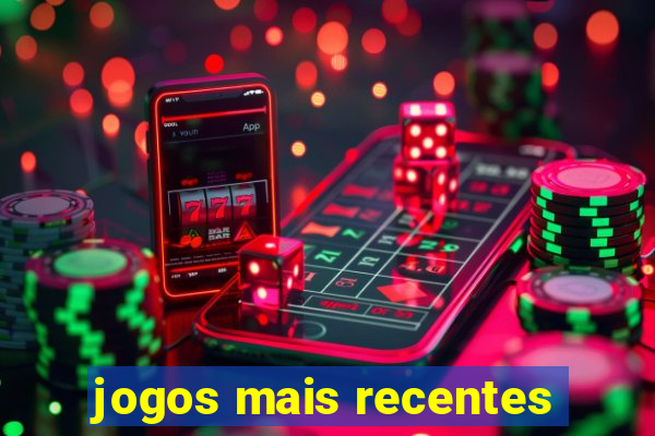 jogos mais recentes