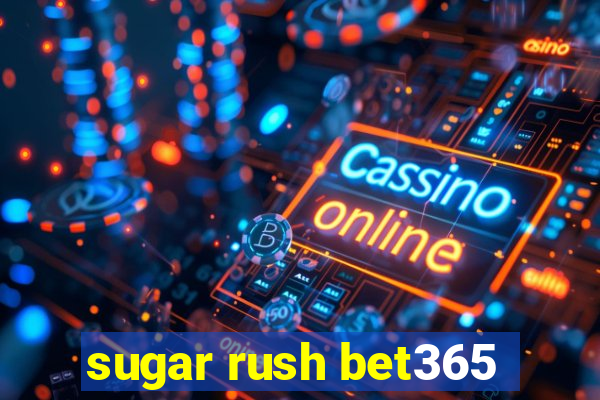 sugar rush bet365