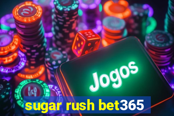 sugar rush bet365