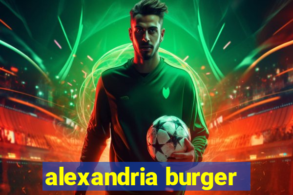 alexandria burger