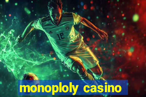 monoploly casino