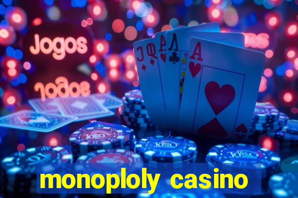 monoploly casino