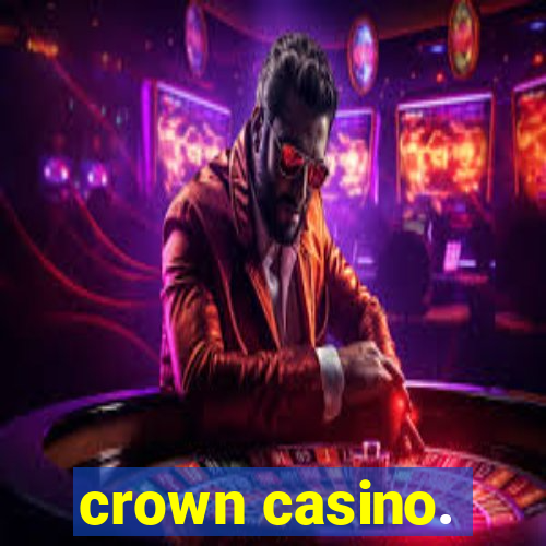 crown casino.