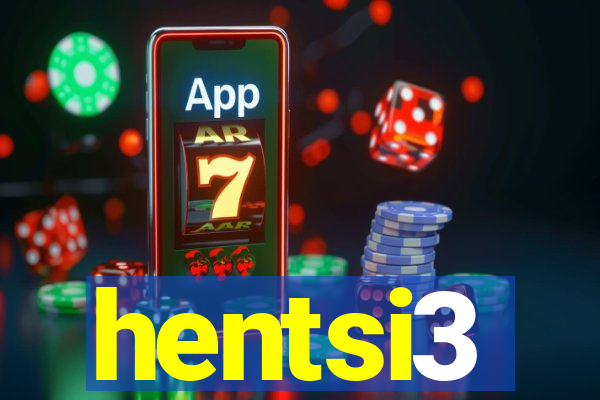 hentsi3