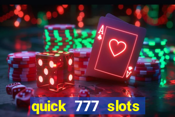 quick 777 slots paga mesmo