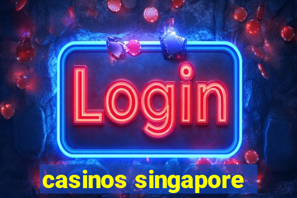 casinos singapore