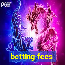 betting fees