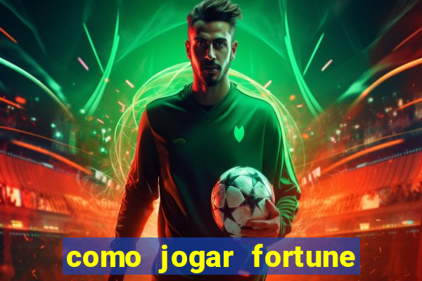 como jogar fortune tiger passo a passo