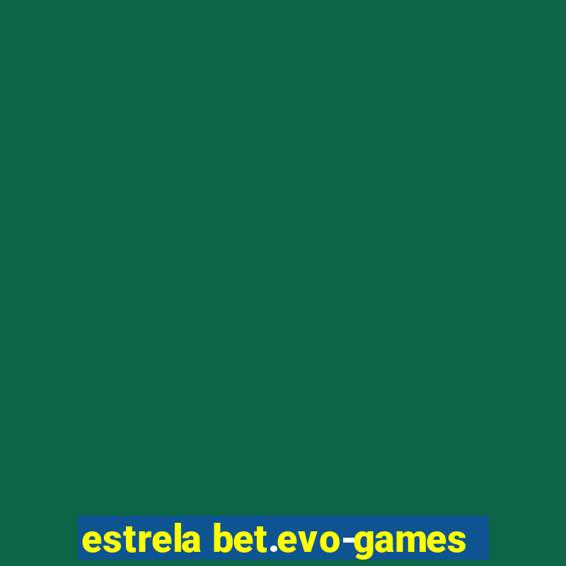 estrela bet.evo-games