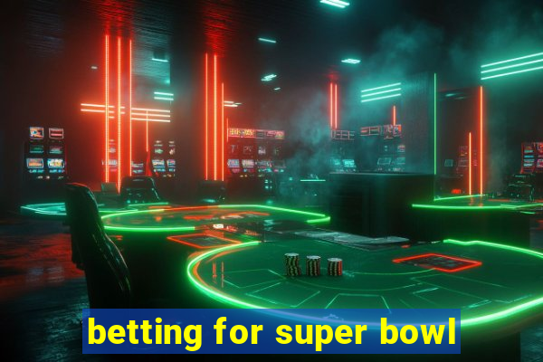 betting for super bowl