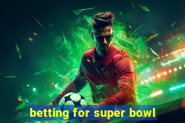 betting for super bowl