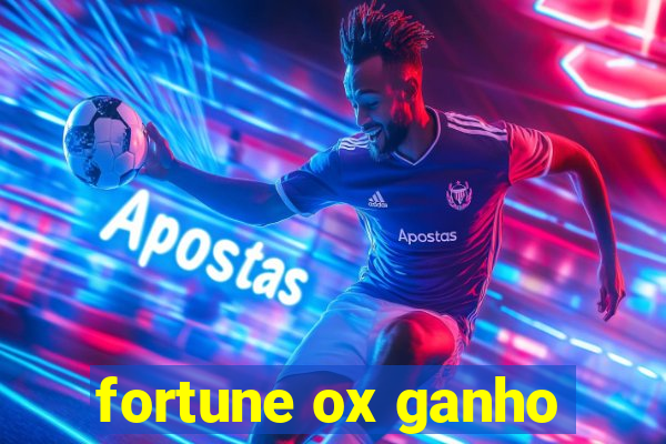 fortune ox ganho