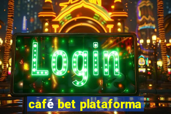 café bet plataforma