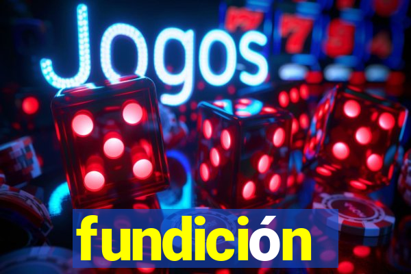 fundición