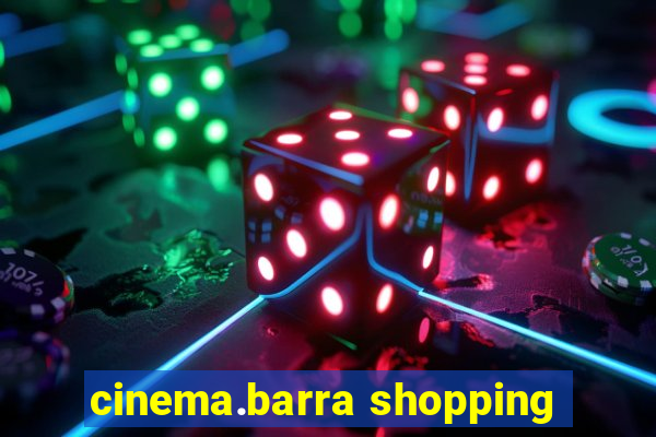 cinema.barra shopping