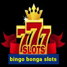 bingo bonga slots