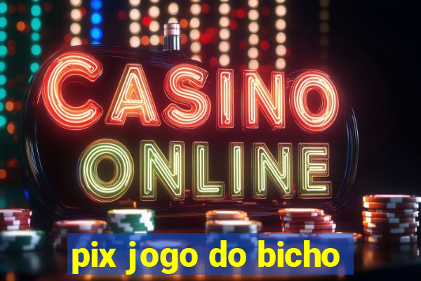 pix jogo do bicho