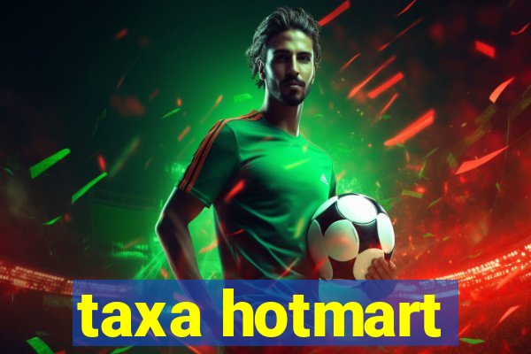 taxa hotmart