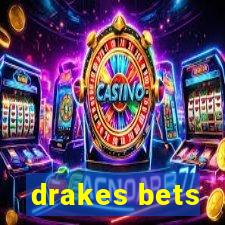 drakes bets