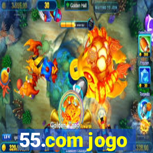 55.com jogo