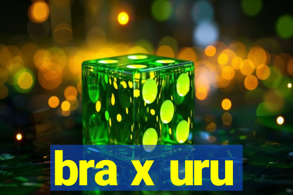 bra x uru