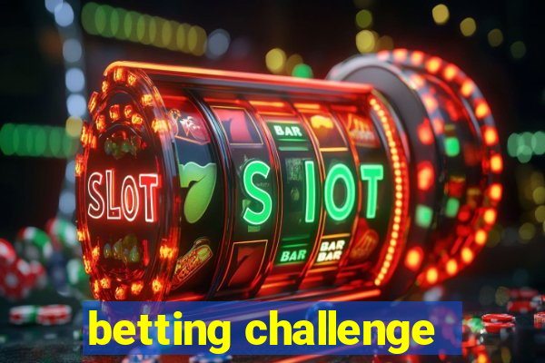 betting challenge