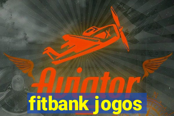 fitbank jogos