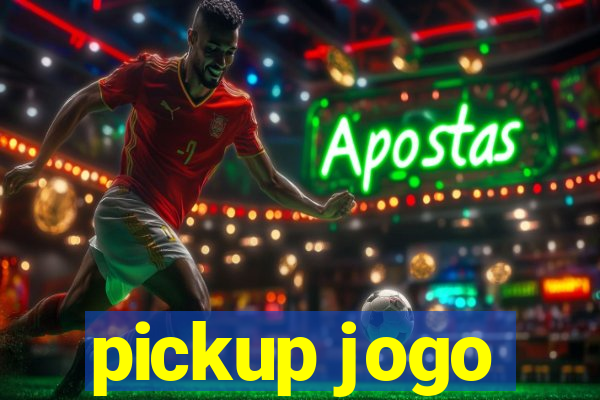 pickup jogo