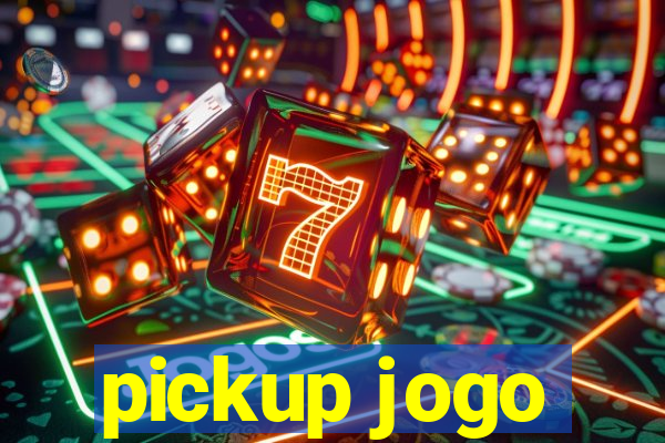 pickup jogo