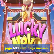 jogo 631.com paga mesmo