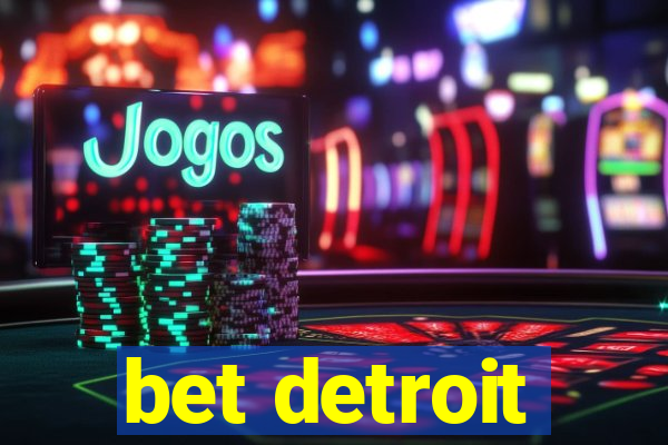 bet detroit