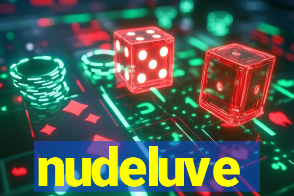 nudeluve