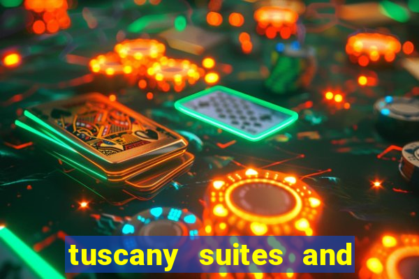 tuscany suites and casino las vegas