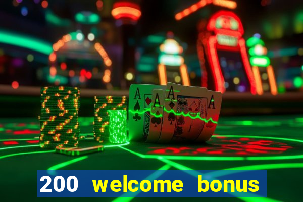 200 welcome bonus casino uk