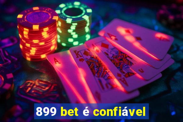 899 bet é confiável