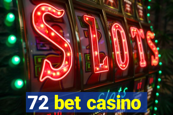 72 bet casino