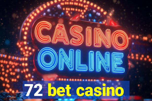 72 bet casino