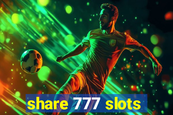 share 777 slots