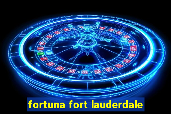 fortuna fort lauderdale