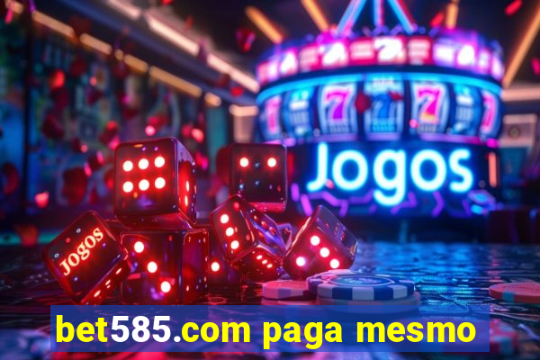 bet585.com paga mesmo