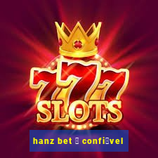 hanz bet 茅 confi谩vel