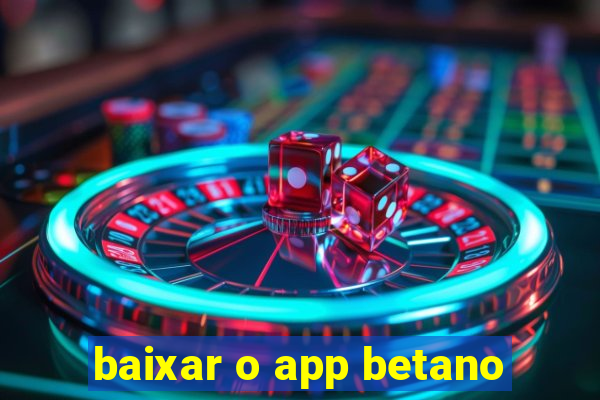 baixar o app betano