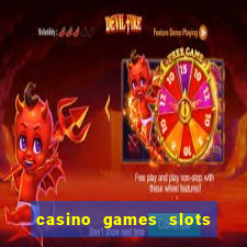 casino games slots machines free